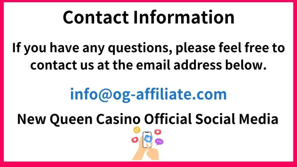 Queen Casino Affiliates Contact Information